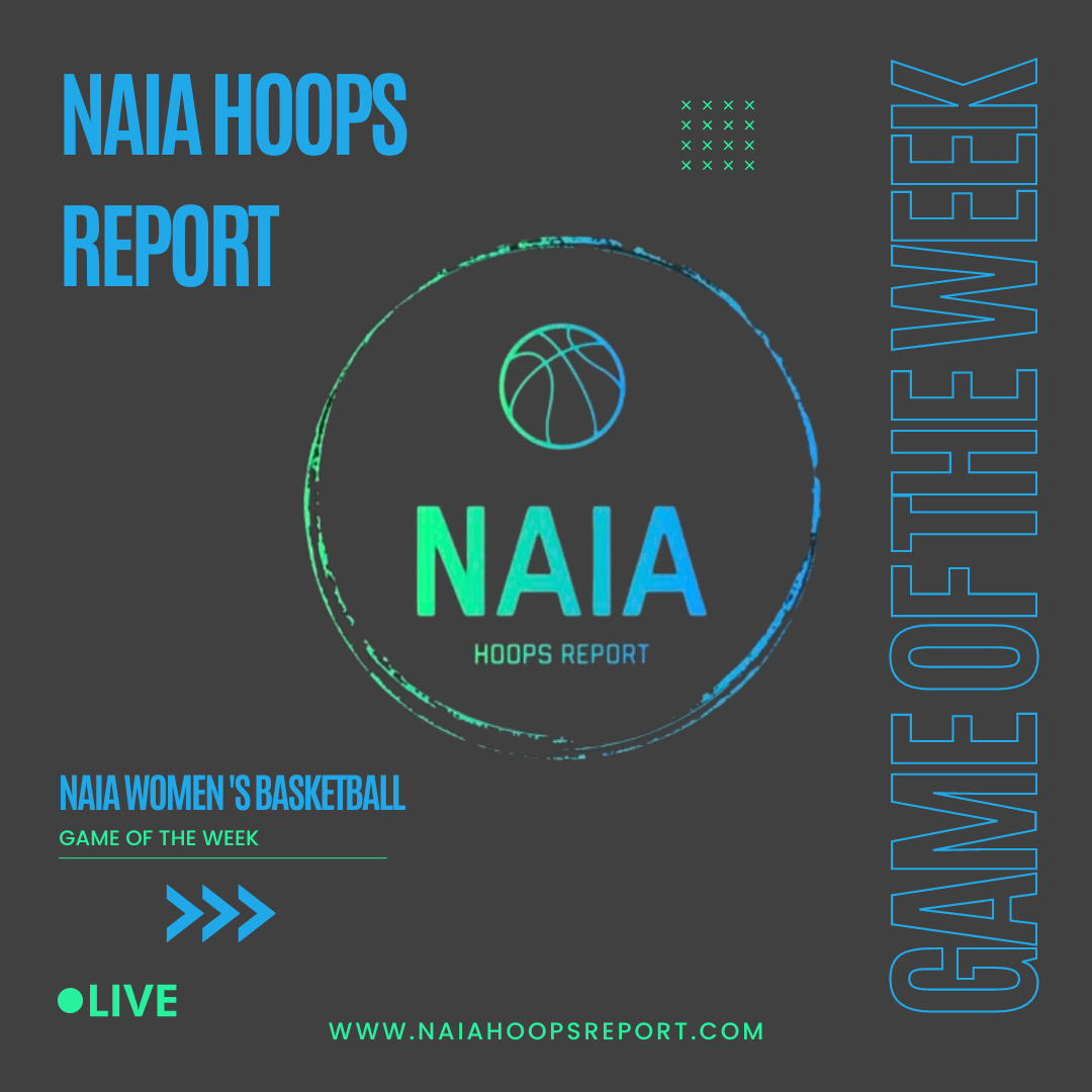 NAIA Hoops Report Women’s Game of the Week